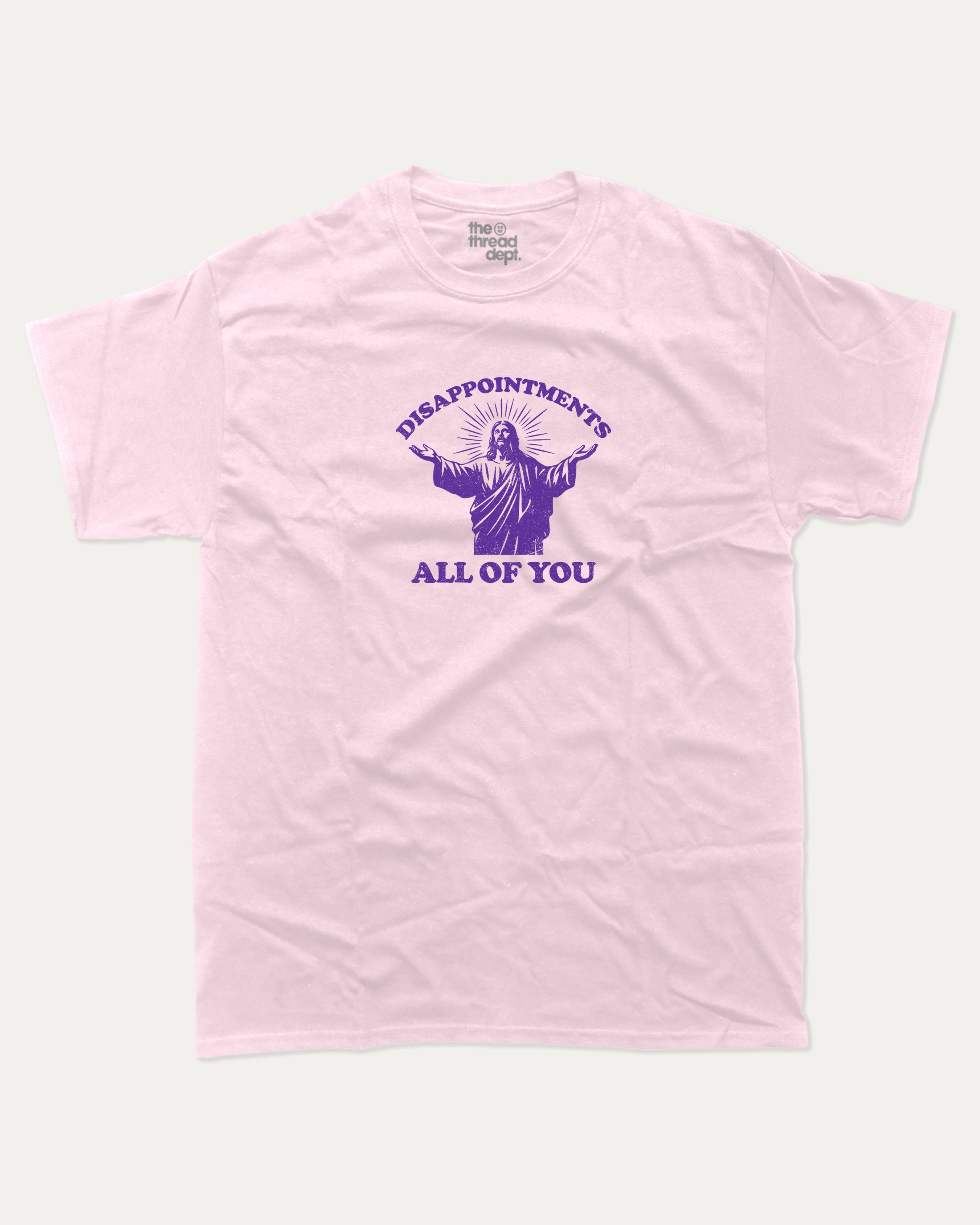 Disappointments all of you graphic tee with bold and humorous print, funny and trendy graphic. Perfect for adults and gift-giving. Pink shirt.
