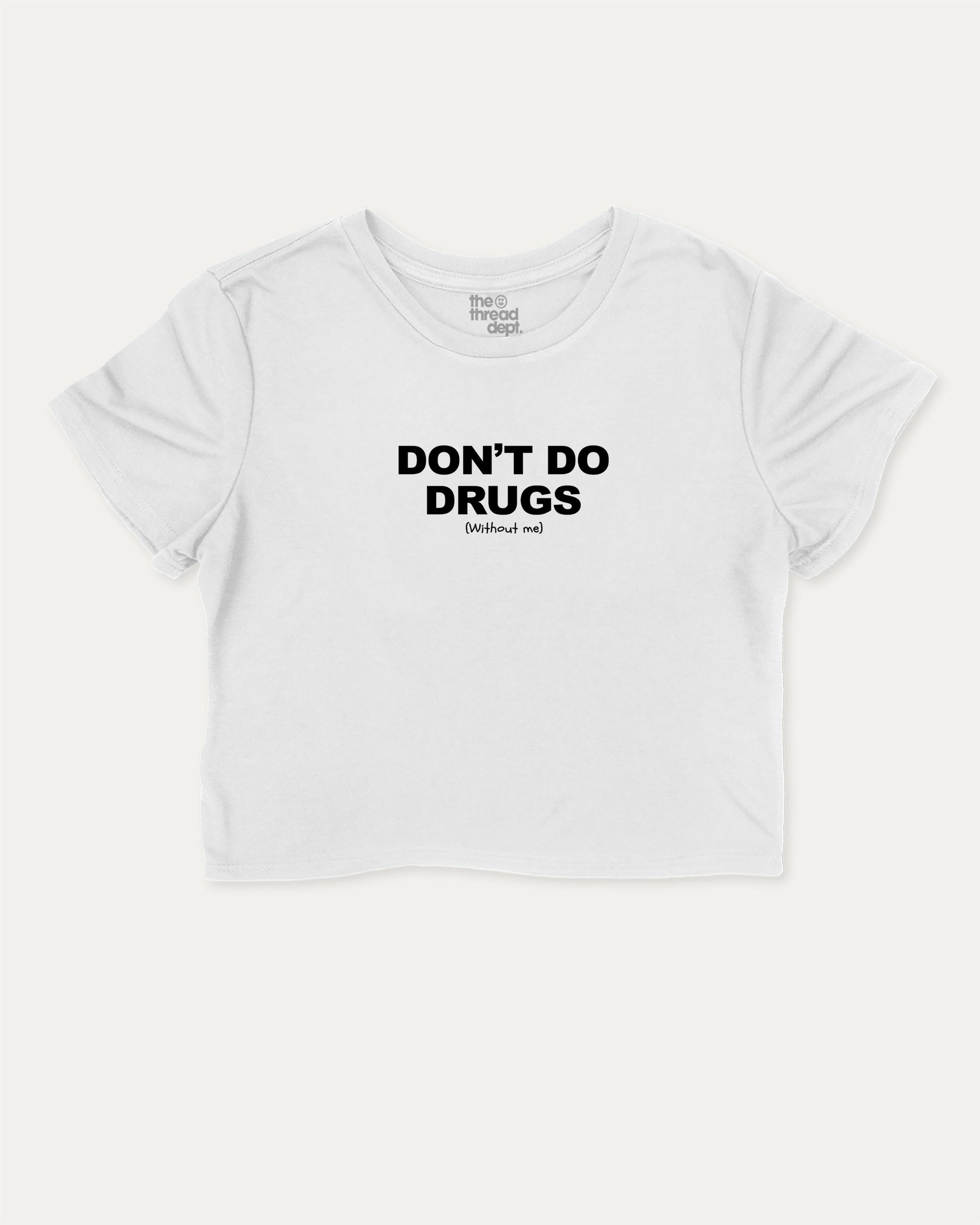Don't Do Drugs Without Me cute and trendy crop tee with nostalgic graphic, perfect for women. A must-have cropped aesthetic shirt, ideal for daily outfits and casual days. White crop tee