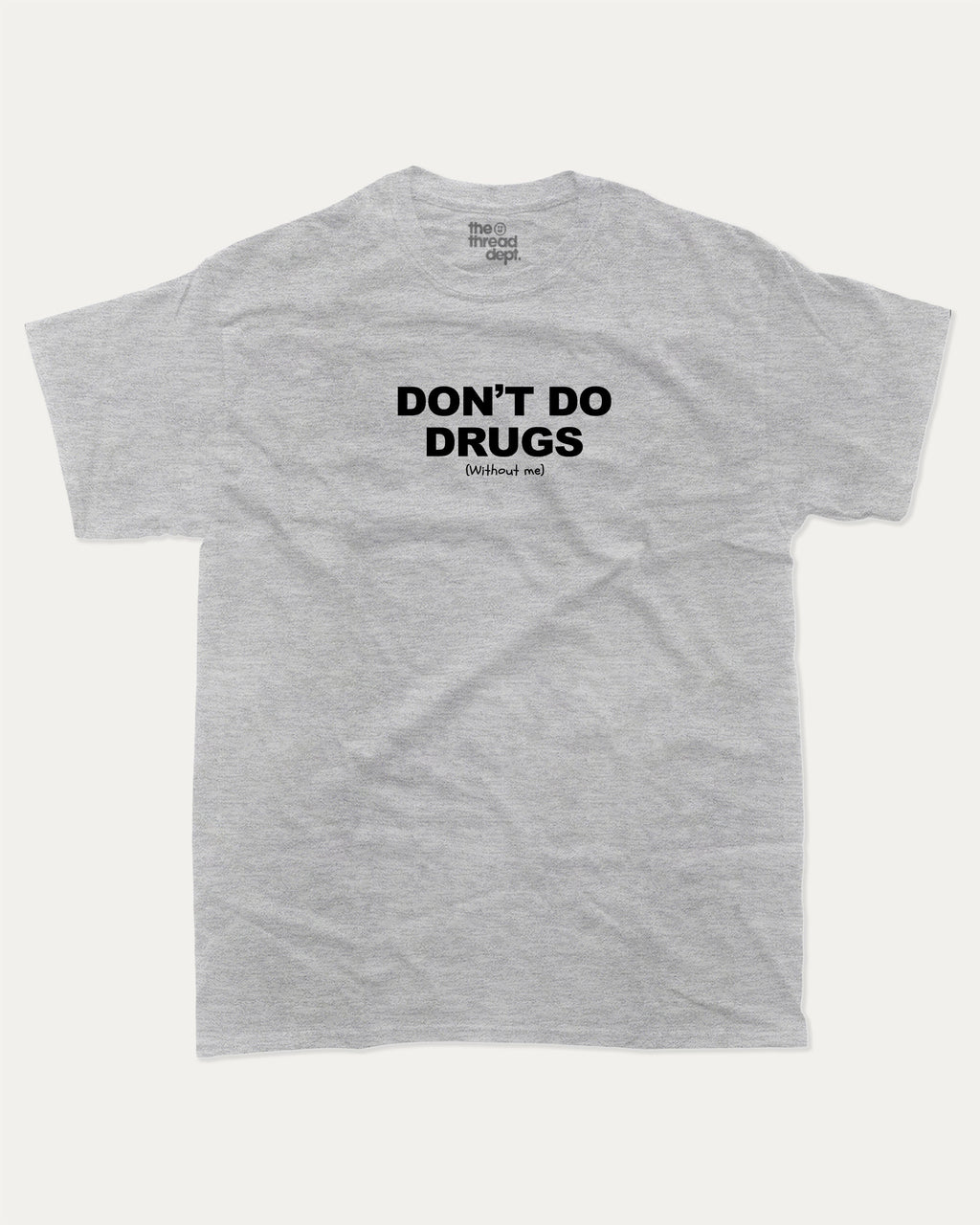 Don't Do Drugs Without Me graphic t-shirt, perfect for adults. A must-have funny tee, trending meme shirt, unique gift idea. Heather Grey.