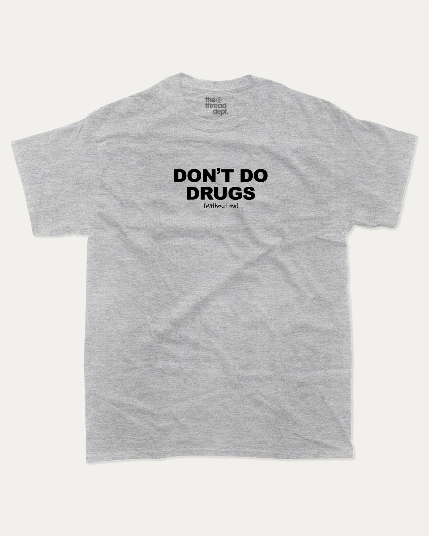 Don't Do Drugs Without Me graphic t-shirt, perfect for adults. A must-have funny tee, trending meme shirt, unique gift idea. Heather Grey.