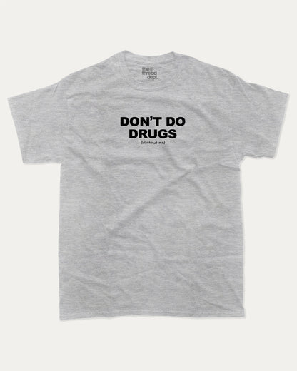 Don't Do Drugs Without Me graphic t-shirt, perfect for adults. A must-have funny tee, trending meme shirt, unique gift idea. Heather Grey.