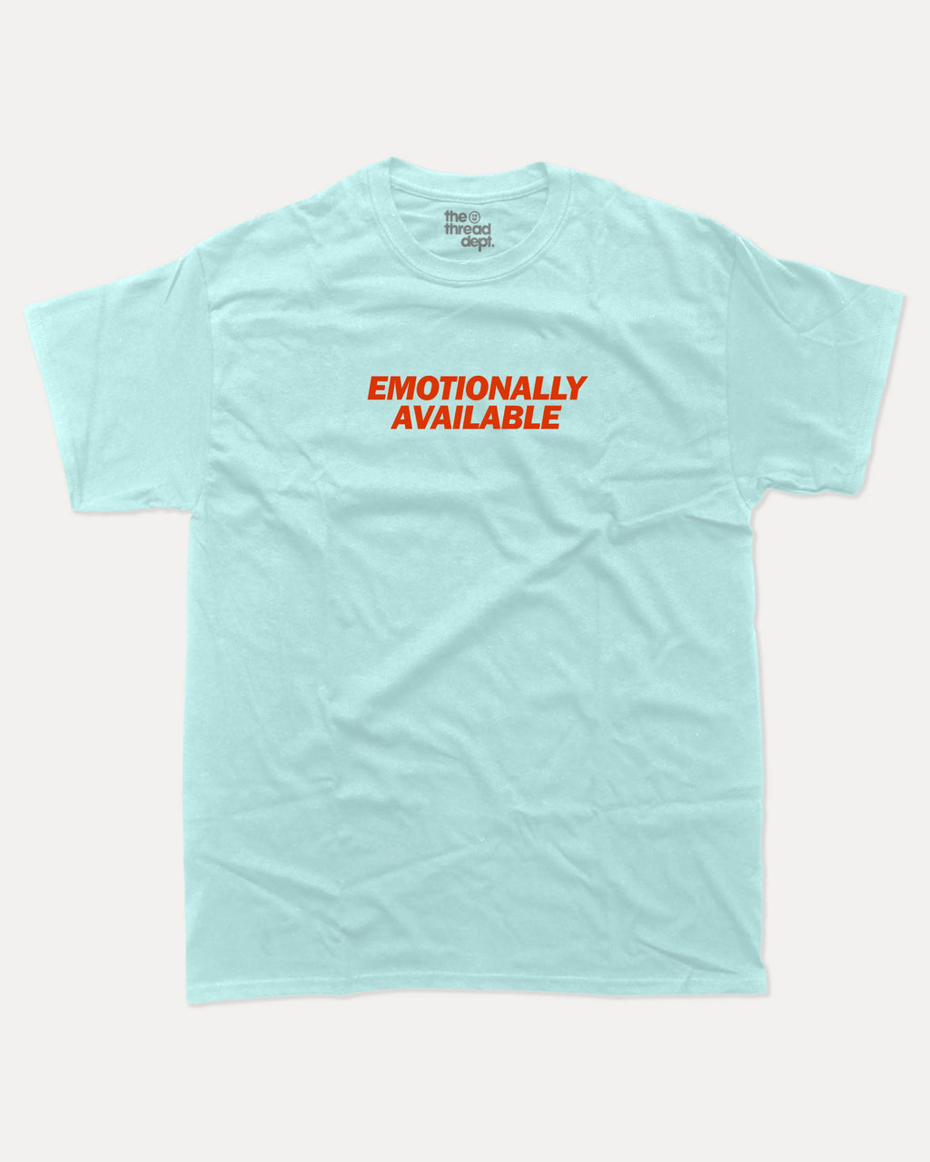 Emotionally Available graphic tee with bold and humorous print, funny and trendy graphic. Perfect for adults and gift-giving. Celadon shirt.