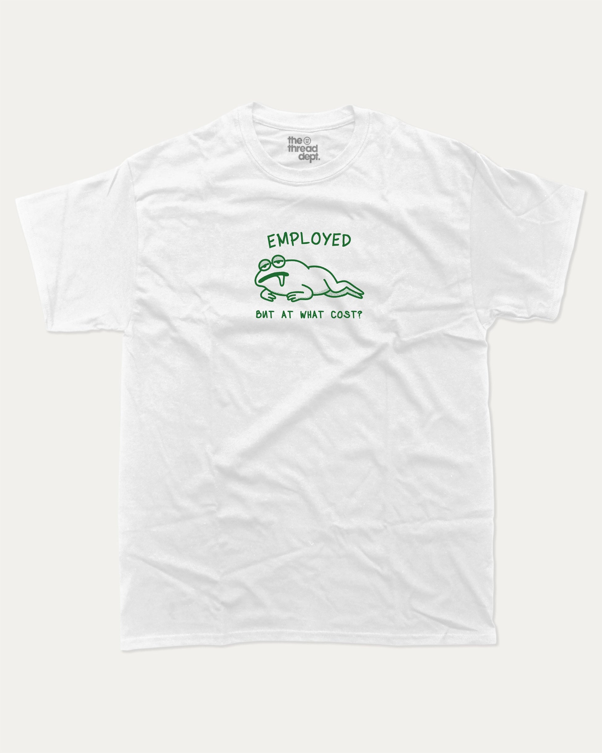 Employed graphic t-shirt, Funny t-shirts, visual puns graphic tees. A must-have funny tee, trending meme shirt, unique gift idea. White.