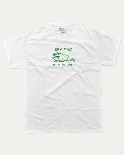 Employed graphic t-shirt, Funny t-shirts, visual puns graphic tees. A must-have funny tee, trending meme shirt, unique gift idea. White.