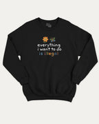 Everything I Want To Do Is Illegal graphic sweatshirt with bold and humorous print, warm and cozy graphic for everyday wear. Perfect for adults and gift-giving. Black pullover.