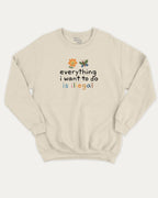 Everything I Want To Do Is Illegal graphic sweatshirt with bold and humorous print, warm and cozy graphic for everyday wear. Perfect for adults and gift-giving. Natural pullover.