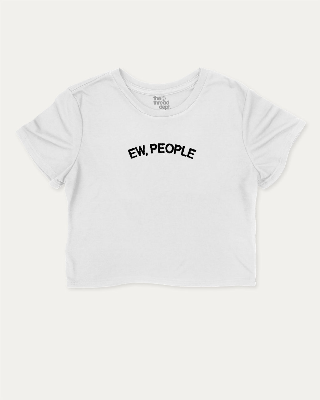 Ew People graphic crop tee with funny and trendy slogan print, perfect for women_ casual looks or layering. White crop t-shirt.