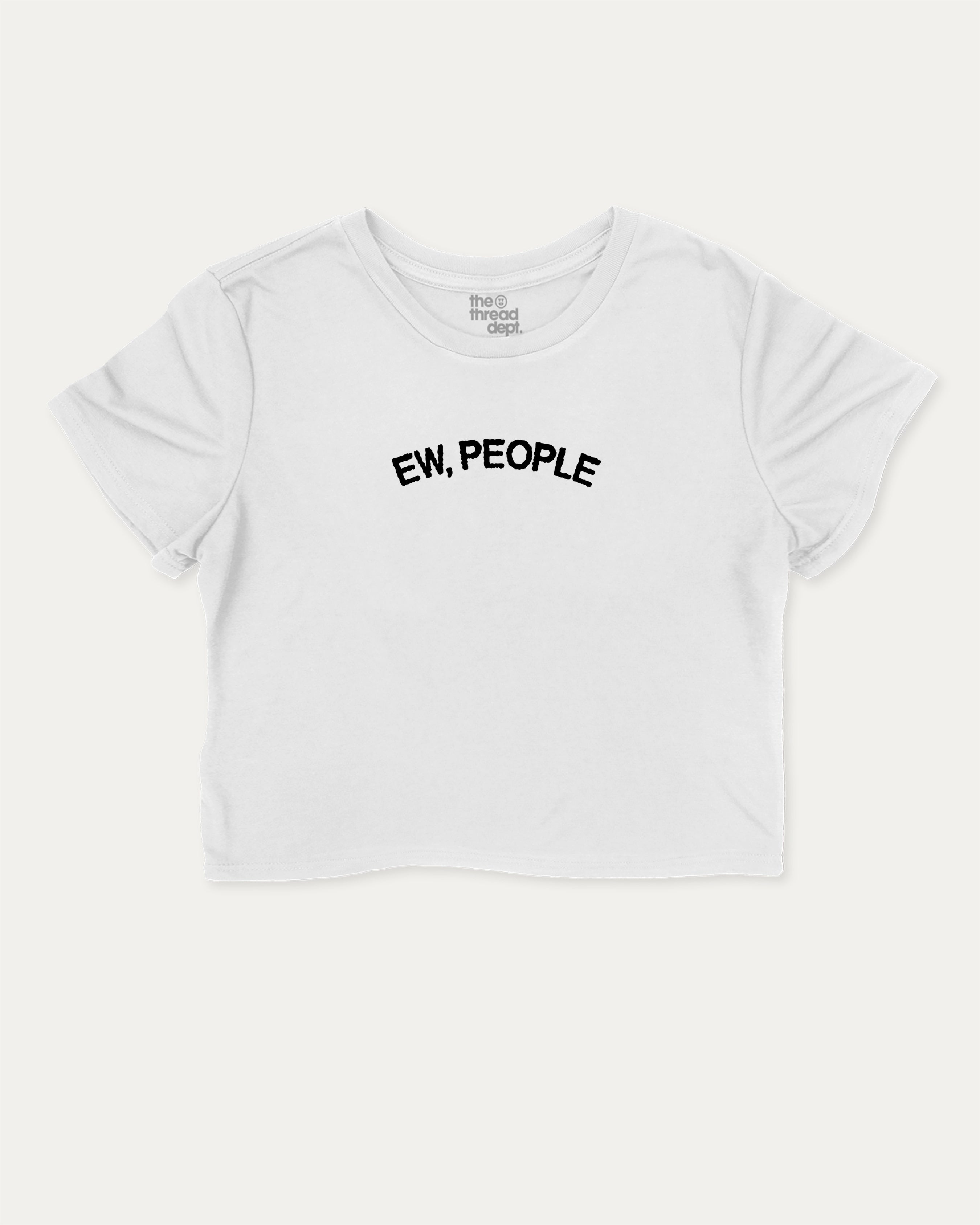 Ew People graphic crop tee with funny and trendy slogan print, perfect for women_ casual looks or layering. White crop t-shirt.