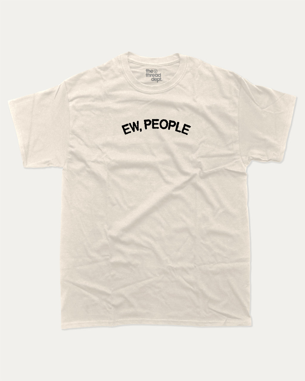 Ew People graphic tee with bold and humorous print, funny and trendy graphic. Perfect for adults and gift-giving. Cream shirt.