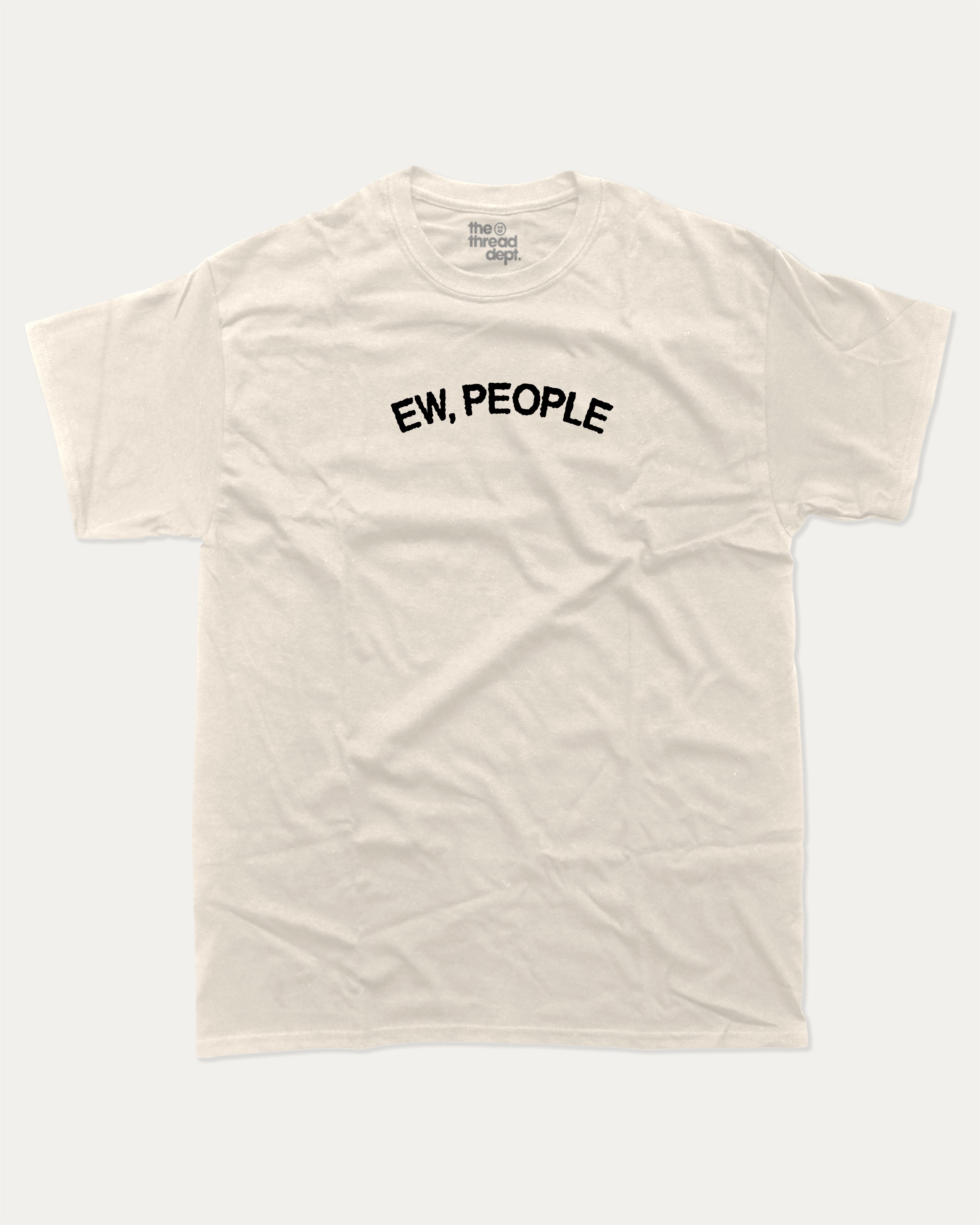 Ew People graphic tee with bold and humorous print, funny and trendy graphic. Perfect for adults and gift-giving. Cream shirt.