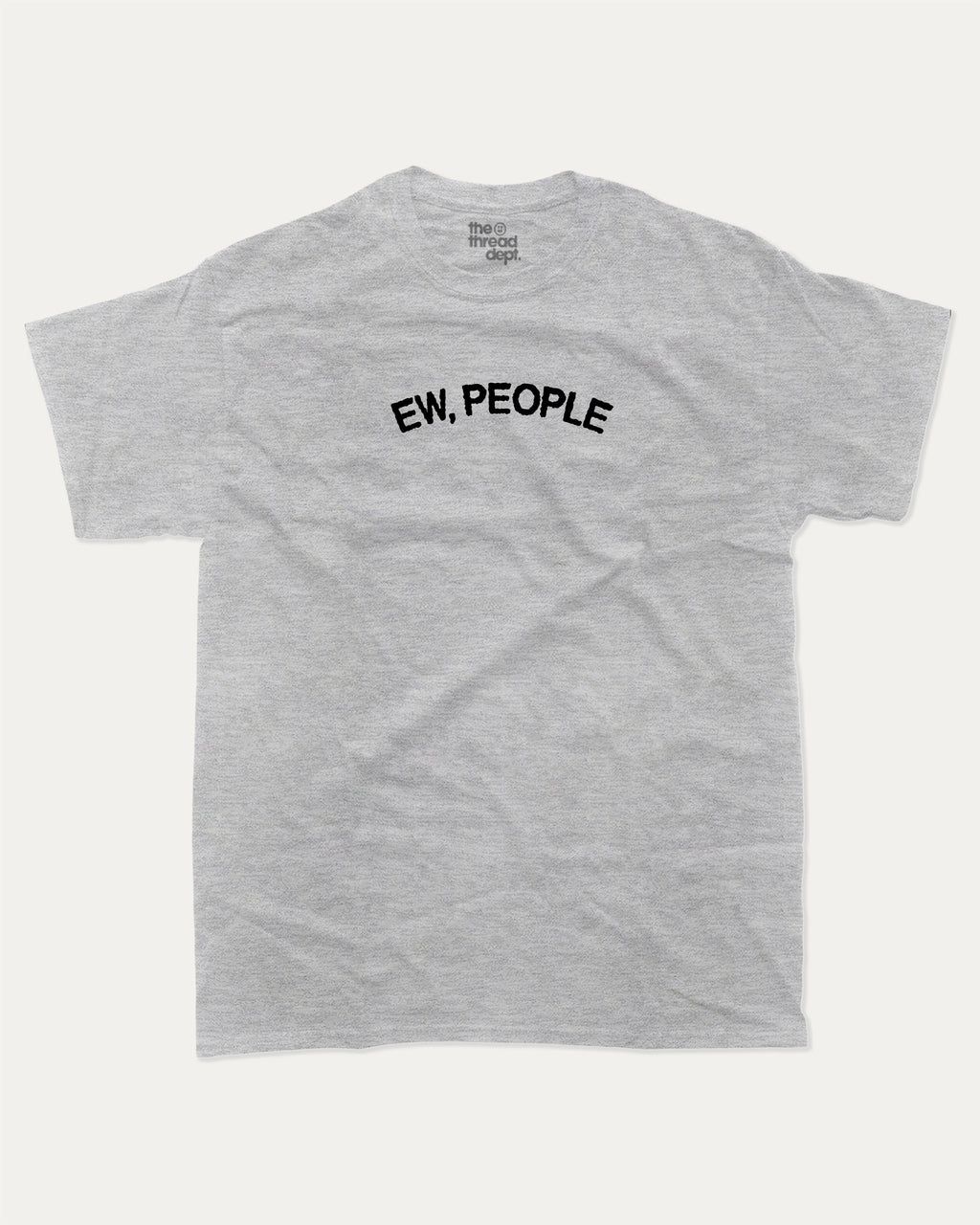 Ew People graphic tee with bold and humorous print, funny and trendy graphic. Perfect for adults and gift-giving. Heather Grey shirt.