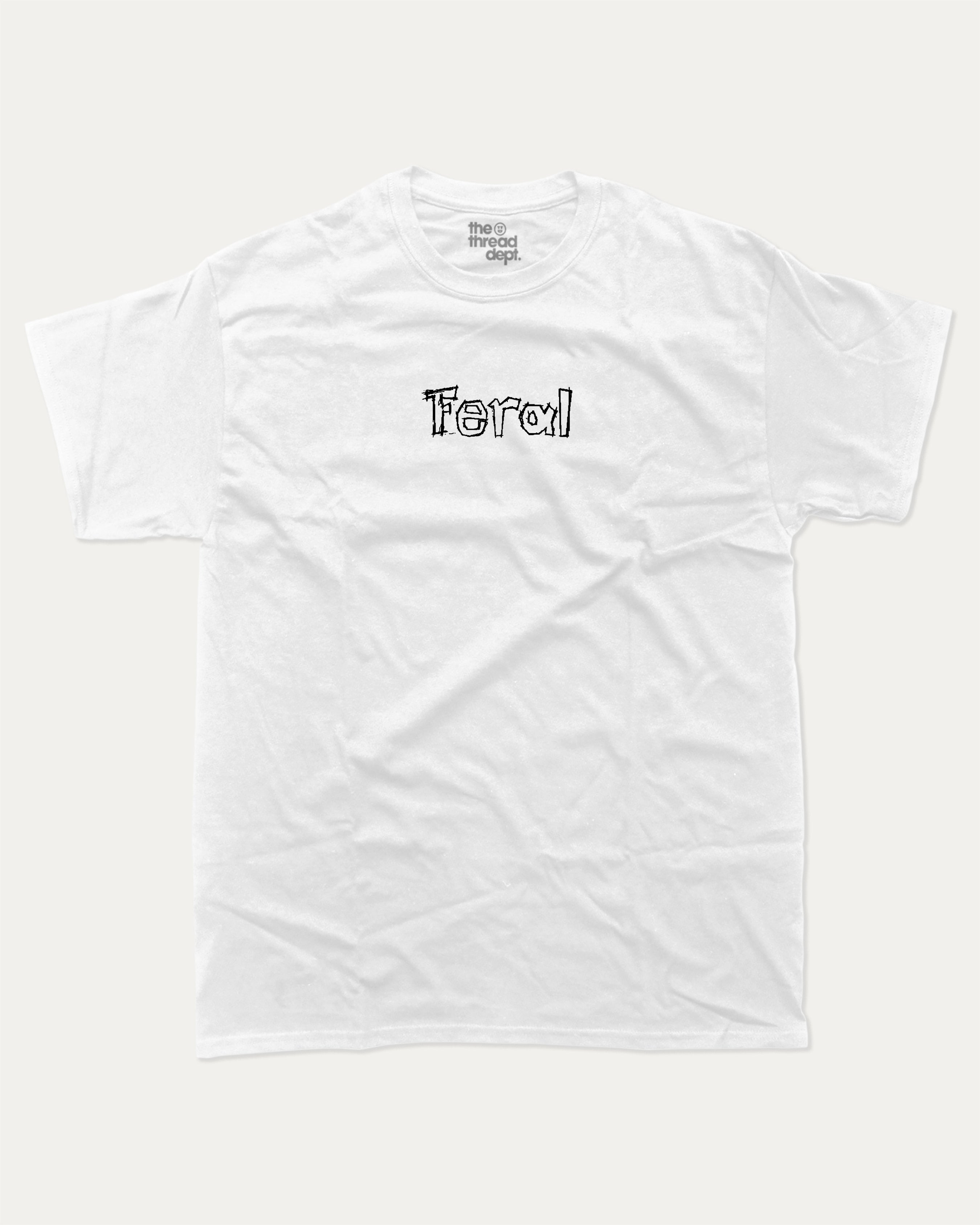 Feral graphic tee with bold and humorous print, funny and trendy graphic. Perfect for adults and gift-giving. White shirt.