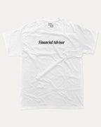 Financial Advisor graphic t-shirt, Funny teenager gifts. A must-have funny finance tee, funny saying shirt, unique gift idea. White.