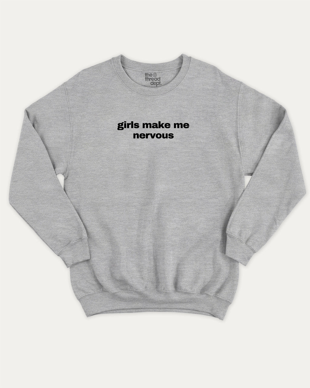 Girls Make Me Nervous graphic sweatshirt with bold and humorous print, warm and cozy graphic for everyday wear. Perfect for adults and gift-giving. Heather Grey pullover.