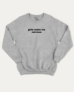 Girls Make Me Nervous graphic sweatshirt with bold and humorous print, warm and cozy graphic for everyday wear. Perfect for adults and gift-giving. Heather Grey pullover.