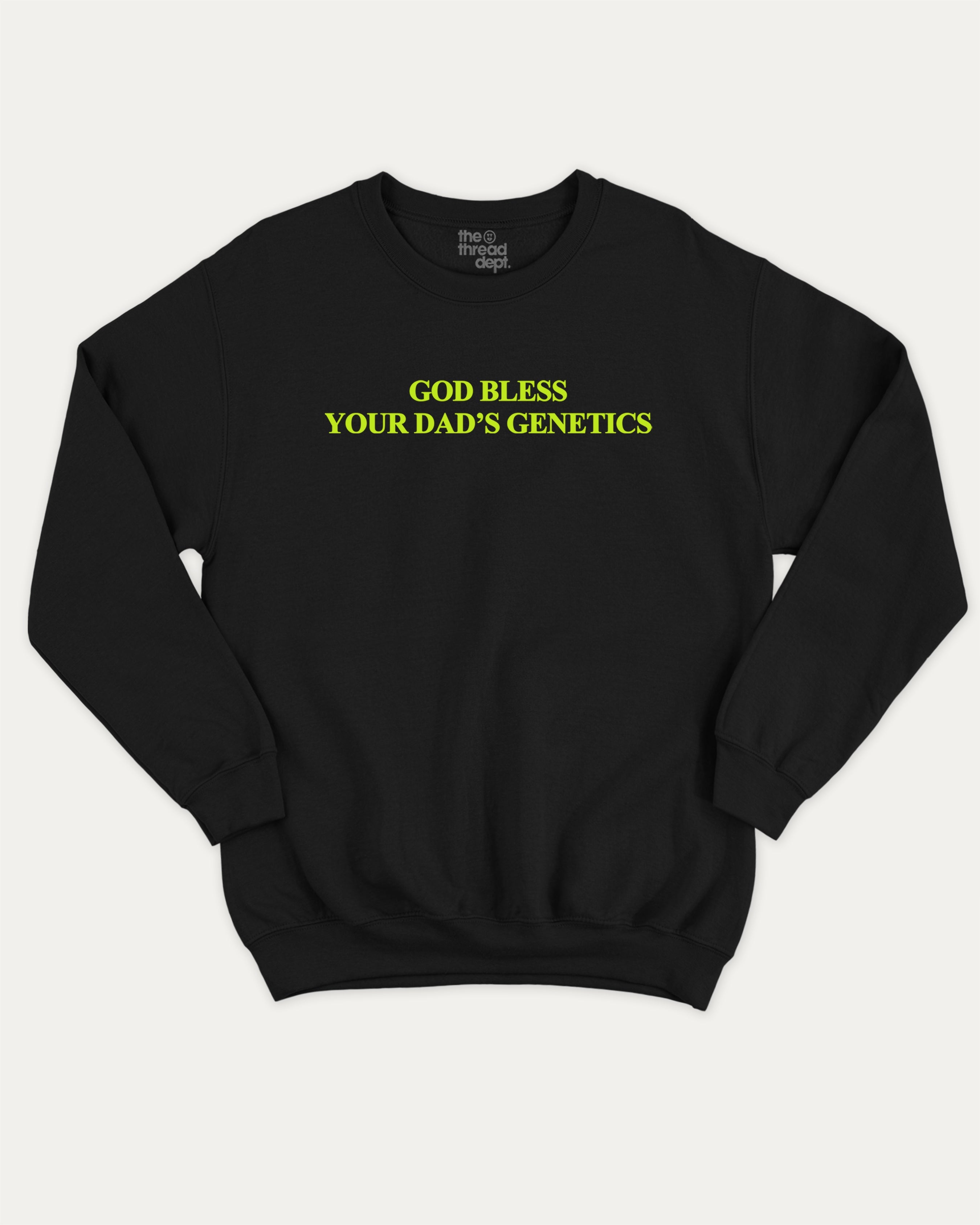 God bless your dad's genetics graphic sweatshirt with bold and humorous print, Funny Pun Graphic T shirt, Pun Graphic T shirt, warm and cozy graphic for everyday wear. Perfect for adults and gift-giving. Black pullover.