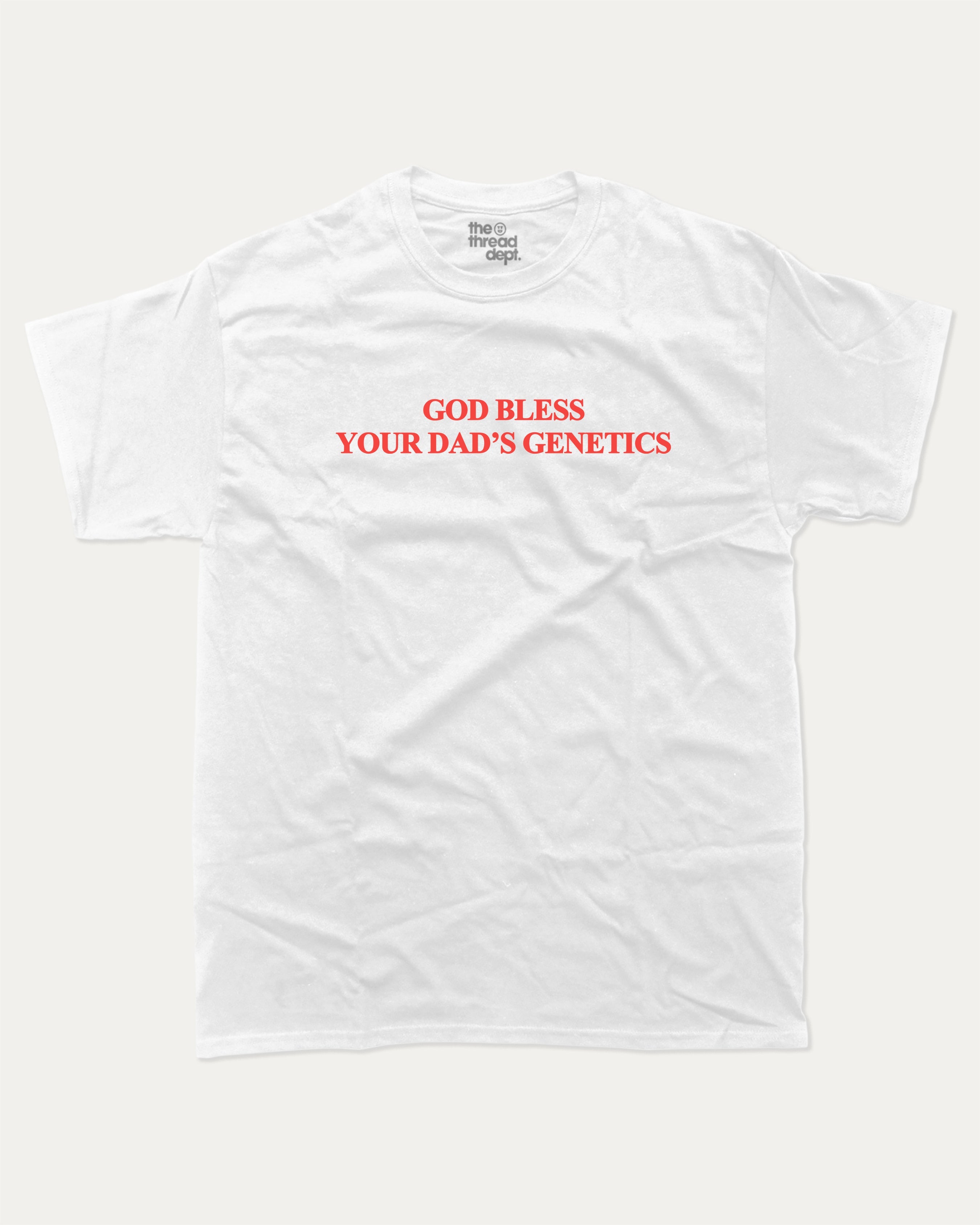 God bless your dad's genetics graphic tee with bold and humorous print, Funny Pun Graphic T shirt, Pun Graphic T shirt, funny and trendy graphic. Perfect for adults and gift-giving. White shirt.