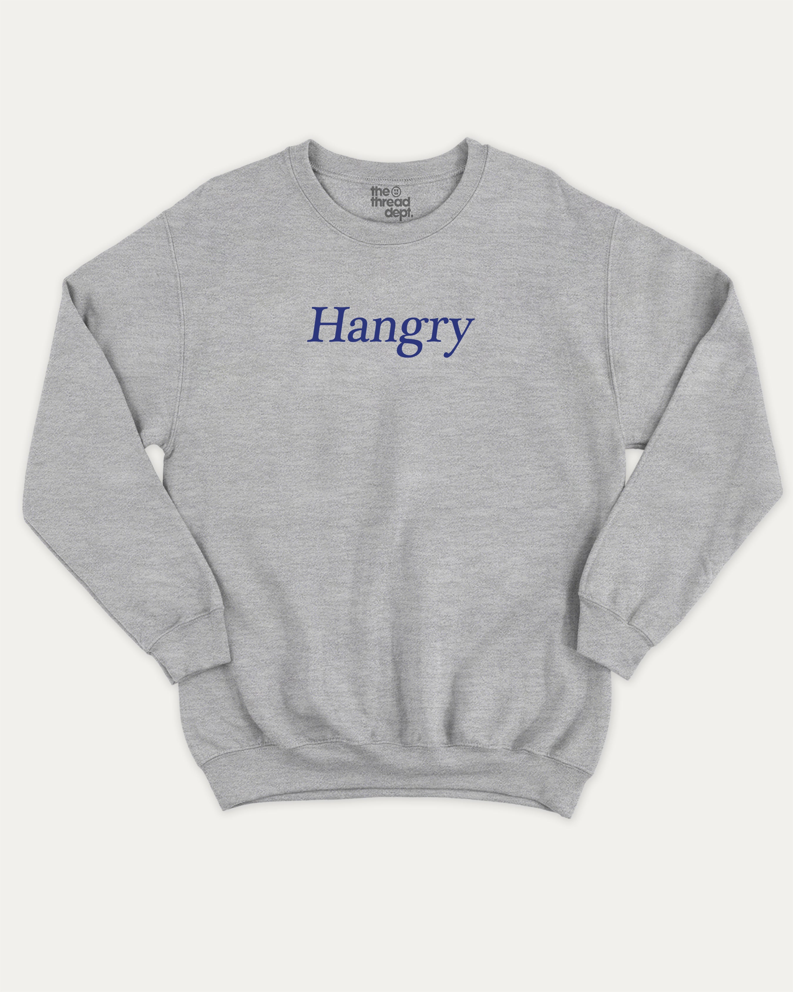 Hangry graphic sweatshirt with bold and humorous print, warm and cozy graphic for everyday wear. Perfect for adults and gift-giving. Heather Grey pullover.