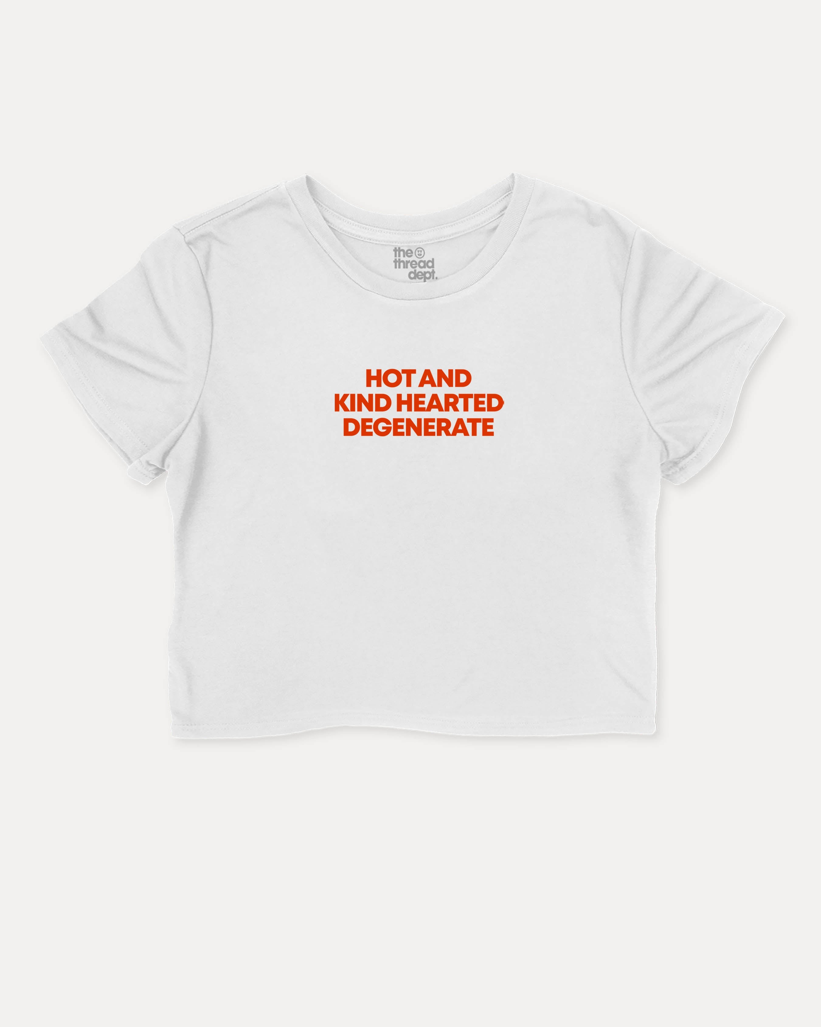 Hot and kind hearted degenerate graphic crop tee with funny and trendy slogan print, perfect for women’s casual looks or layering. White crop t-shirt.