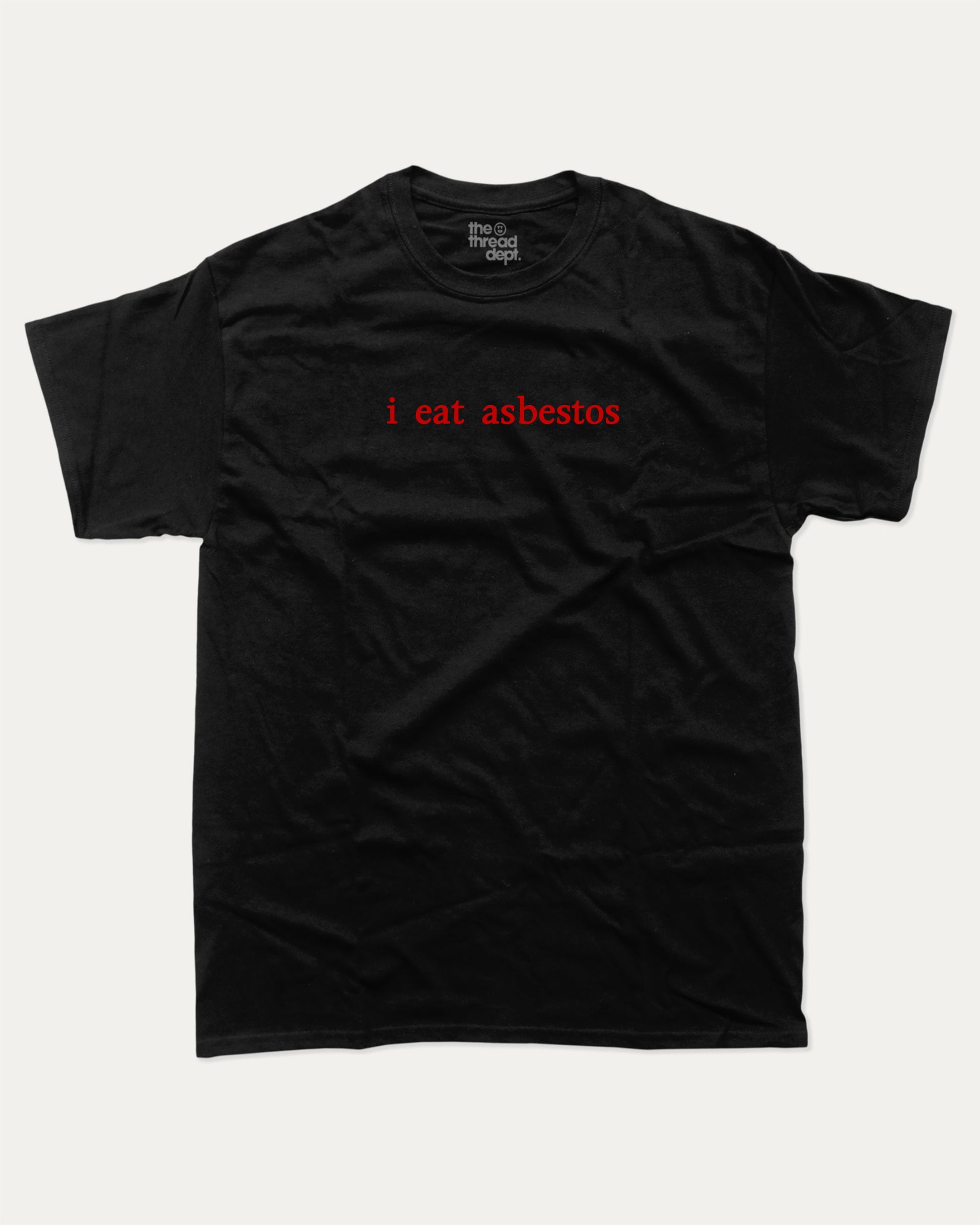 I Eat Asbestos graphic t-shirt, perfect for gifts. A must-have funny quotes tee, trending meme shirt, unique gift idea. Black.