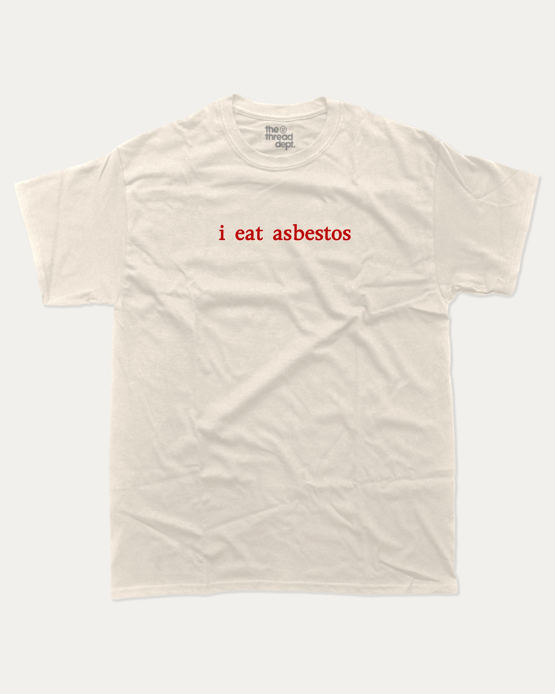 I Eat Asbestos graphic t-shirt, perfect for gifts. A must-have funny quotes tee, trending meme shirt, unique gift idea. Cream.