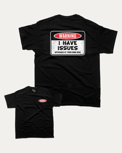 I Have Issues graphic t-shirt, perfect for adults. A must-have funny tee, trending meme shirt, unique gift idea. Black.