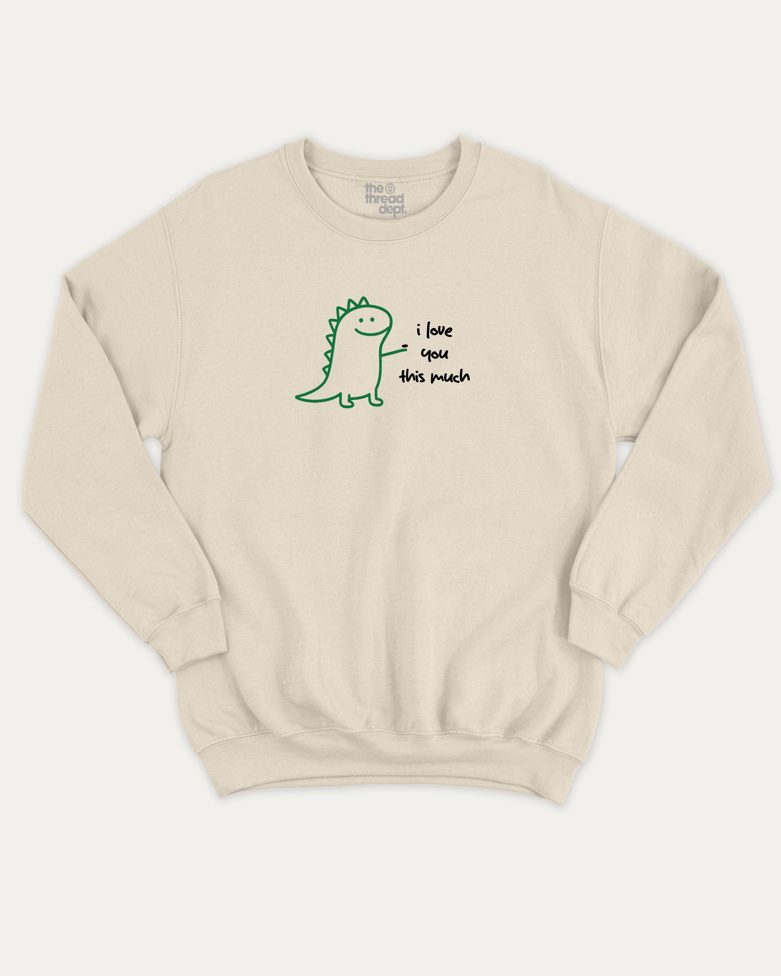 I Love You This Much graphic sweatshirt with cute and humorous print, warm and cozy graphic for everyday wear. Perfect for adults and gift-giving. Natural pullover.
