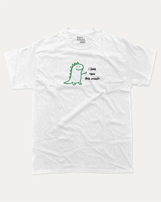 I Love You This Much graphic tee with humorous sarcatic print, funny and trendy graphic. Perfect for adults and gift-giving. White shirt.