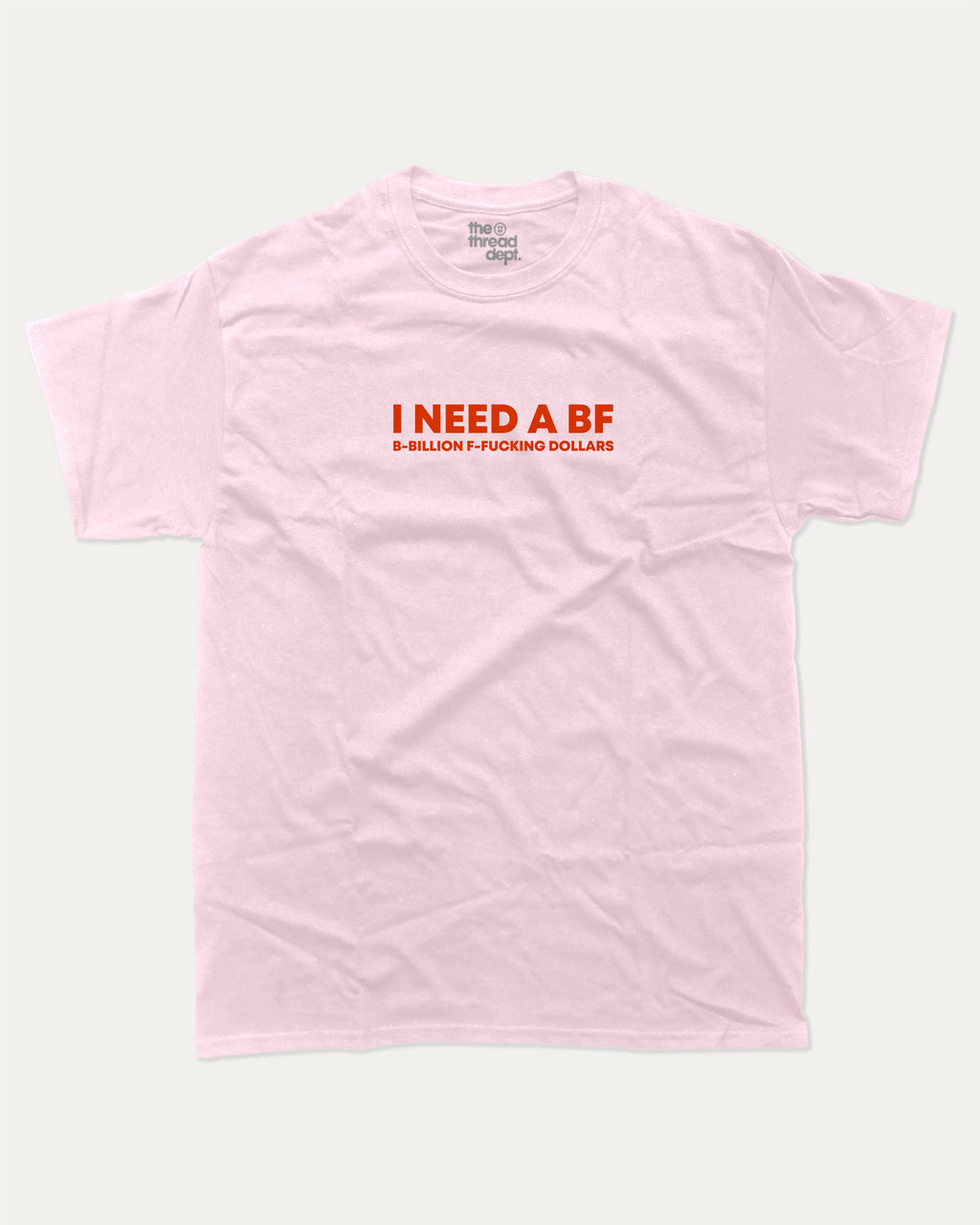 I Need a BF graphic tee bold statements print, funny and trendy graphic. Perfect for friends and family and gift-giving. Pink shirt.