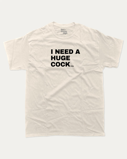 I Need A Huge Cocktail graphic t-shirt, perfect for adults. Funny cocktail tee, trending meme shirt, unique gift idea. Cream.