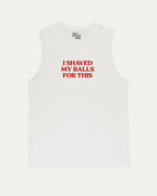 I Shaved My Balls for This men’s graphic muscle tee with retro and athletic graphic print, perfect for gym or casual wear. Funny and functional gift idea. White muscle top.