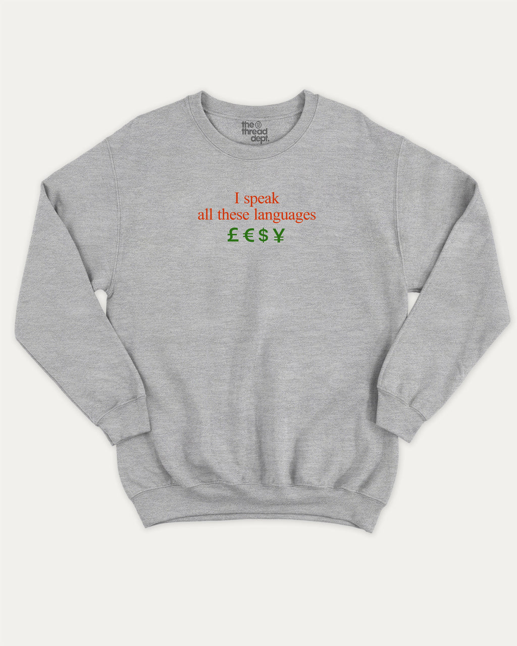 I speak all these languages graphic sweatshirt with bold and humorous print, Funny Pun Graphic T shirt, Pun Graphic T shirt, warm and cozy graphic for everyday wear. Perfect for adults and gift-giving. Heather Grey pullover.