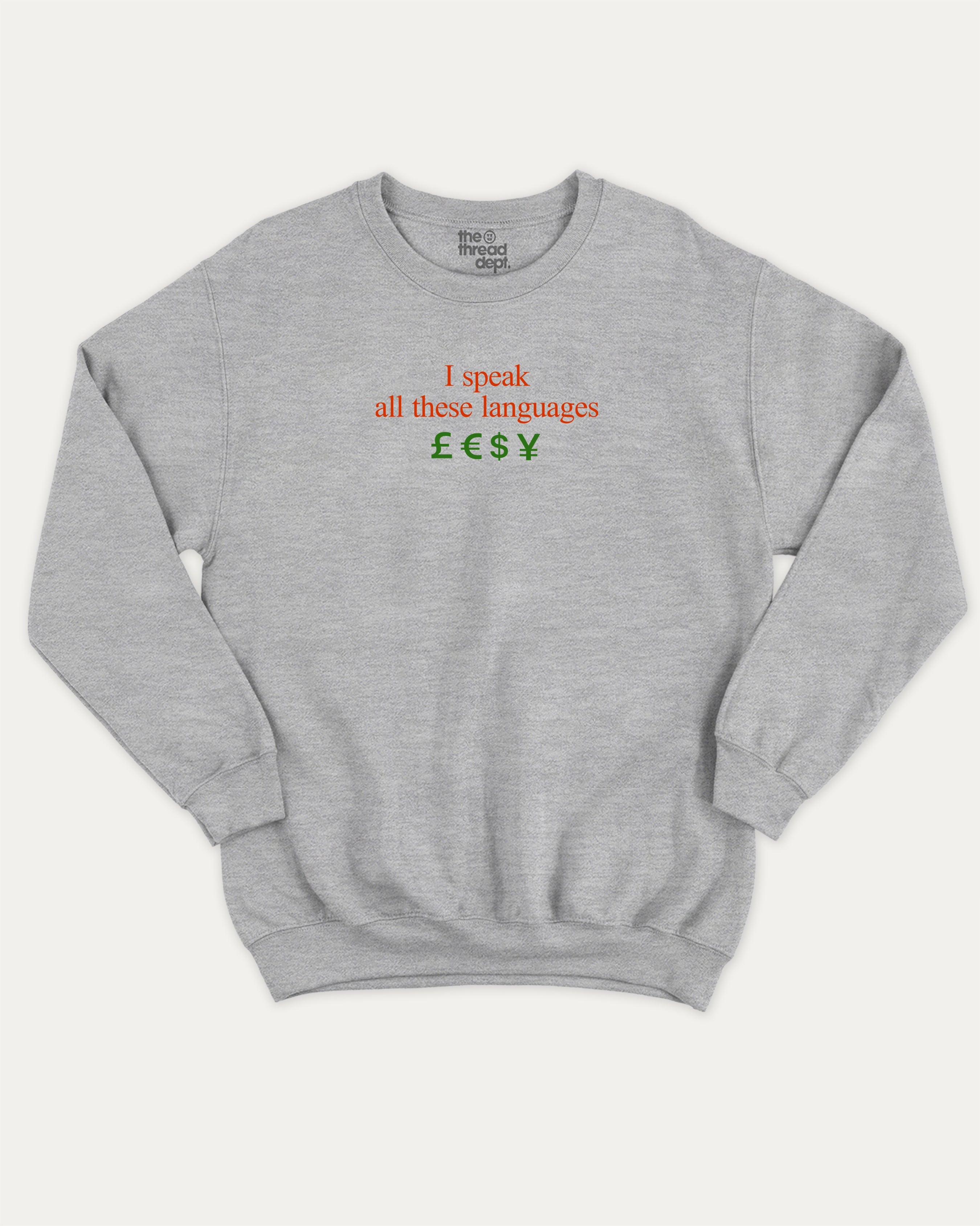 I speak all these languages graphic sweatshirt with bold and humorous print, Funny Pun Graphic T shirt, Pun Graphic T shirt, warm and cozy graphic for everyday wear. Perfect for adults and gift-giving. Heather Grey pullover.