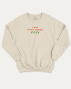 I speak all these languages graphic sweatshirt with bold and humorous print, Funny Pun Graphic T shirt, Pun Graphic T shirt, warm and cozy graphic for everyday wear. Perfect for adults and gift-giving. Natural pullover.