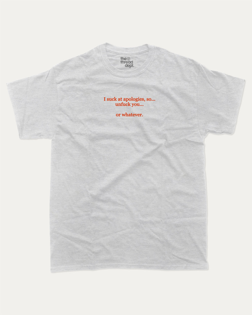 I suck at apologies graphic tee with bold and humorous print, funny and trendy graphic. Perfect for adults and gift-giving. Ash Grey shirt.