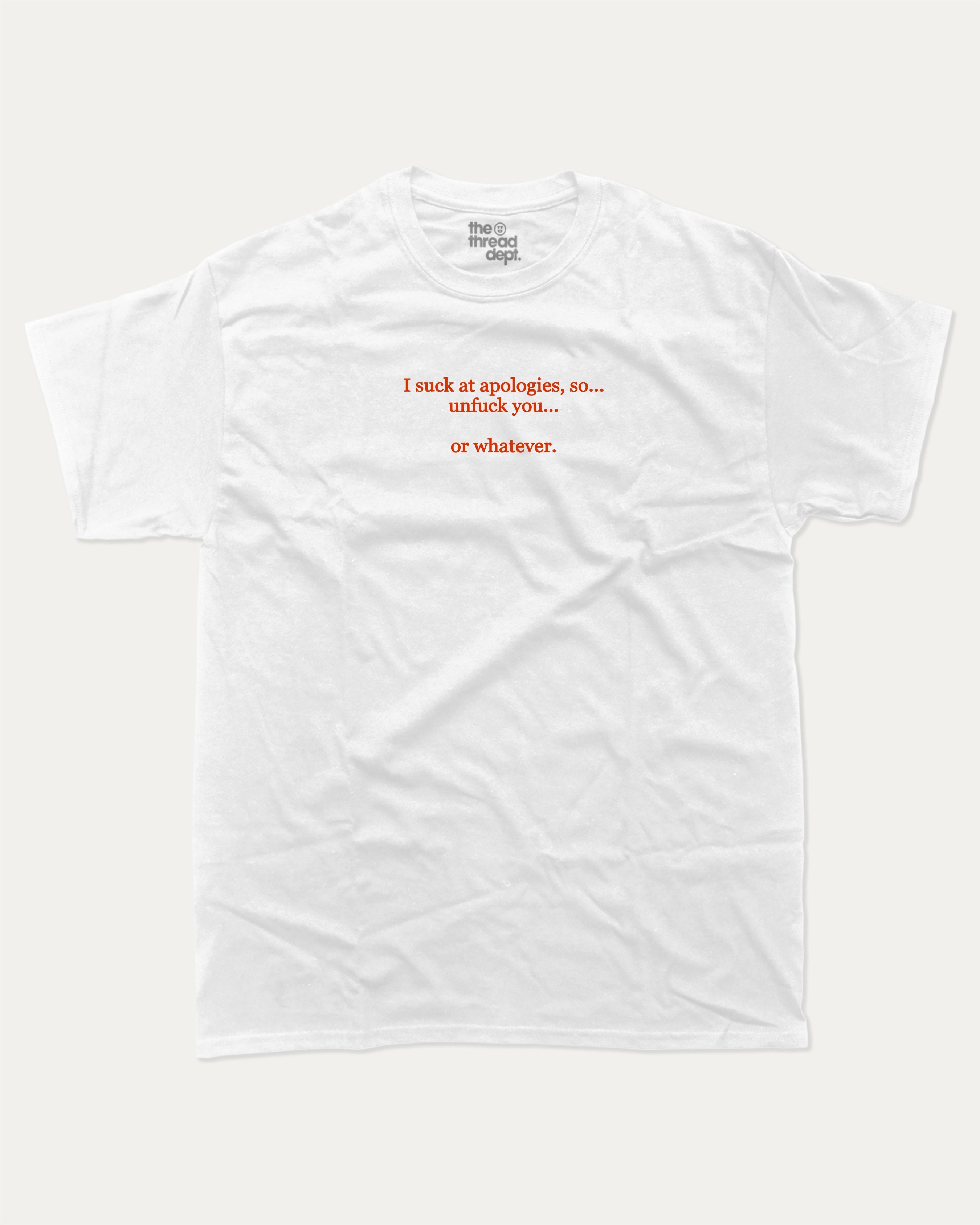 I suck at apologies graphic tee with bold and humorous print, funny and trendy graphic. Perfect for adults and gift-giving. White shirt.