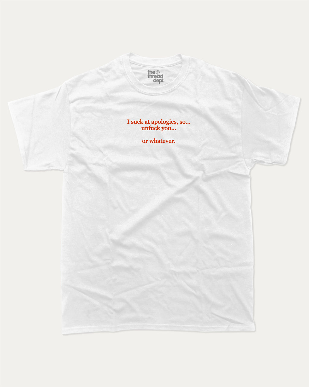 I suck at apologies graphic tee with bold and humorous print, funny and trendy graphic. Perfect for adults and gift-giving. White shirt.