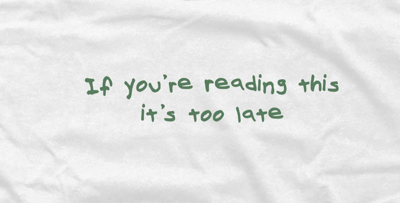 If You're Reading This It's Too Late - Graphic Crop Tee