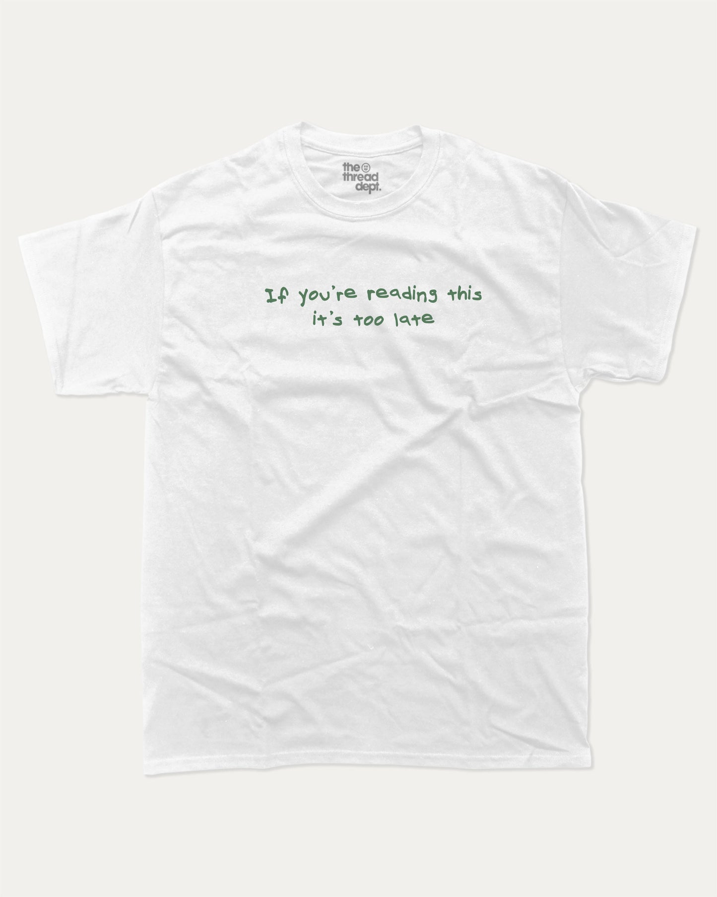 If You're Reading This It's Too Late graphic t-shirt, Funny quote graphic t-shirt with witty text  great for casual wear, conversation starters, and adding humor to your everyday outfit. White.