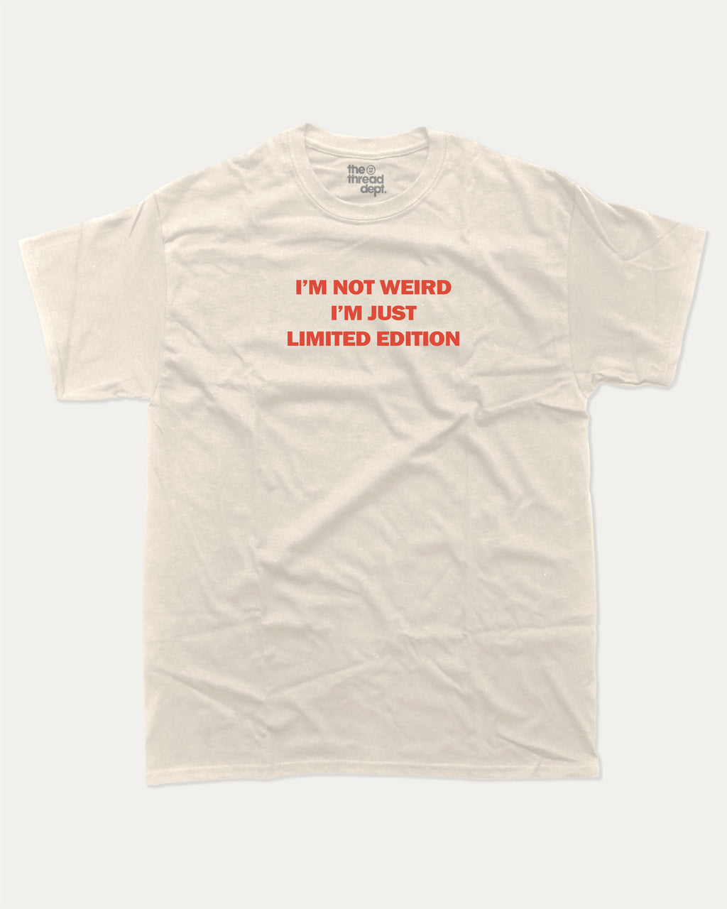 I'm Just Limited Edition graphic tee with bold and humorous print, funny and trendy graphic. Perfect for adults and gift-giving. Cream shirt.