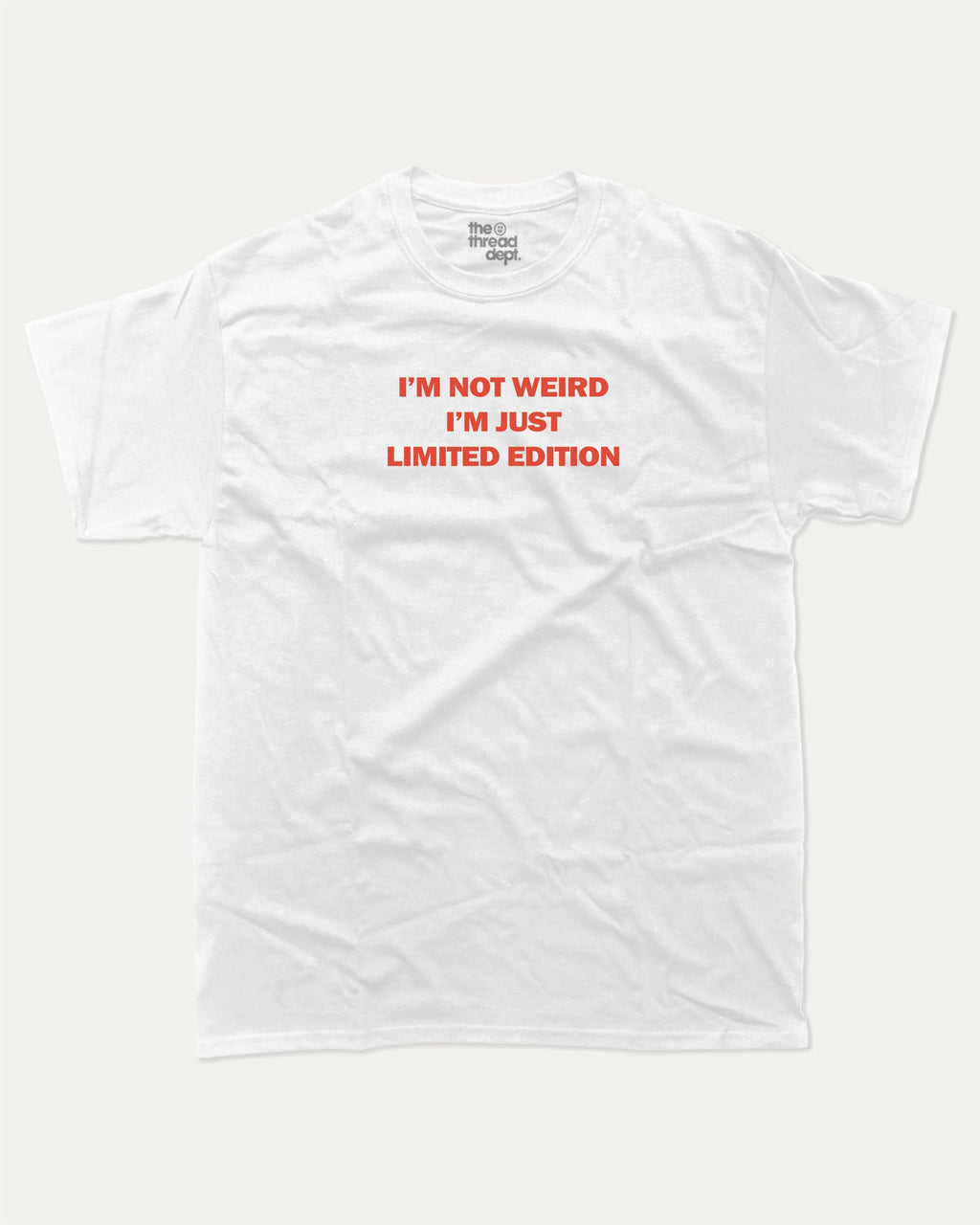 I'm Just Limited Edition graphic tee with bold and humorous print, funny and trendy graphic. Perfect for adults and gift-giving. White shirt.