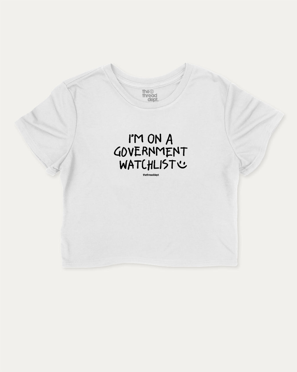 I'm on a government watchlist graphic crop tee with funny and trendy slogan print, perfect for women_ casual looks or layering. White crop t-shirt.