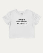 I'm on a government watchlist graphic crop tee with funny and trendy slogan print, perfect for women_ casual looks or layering. White crop t-shirt.