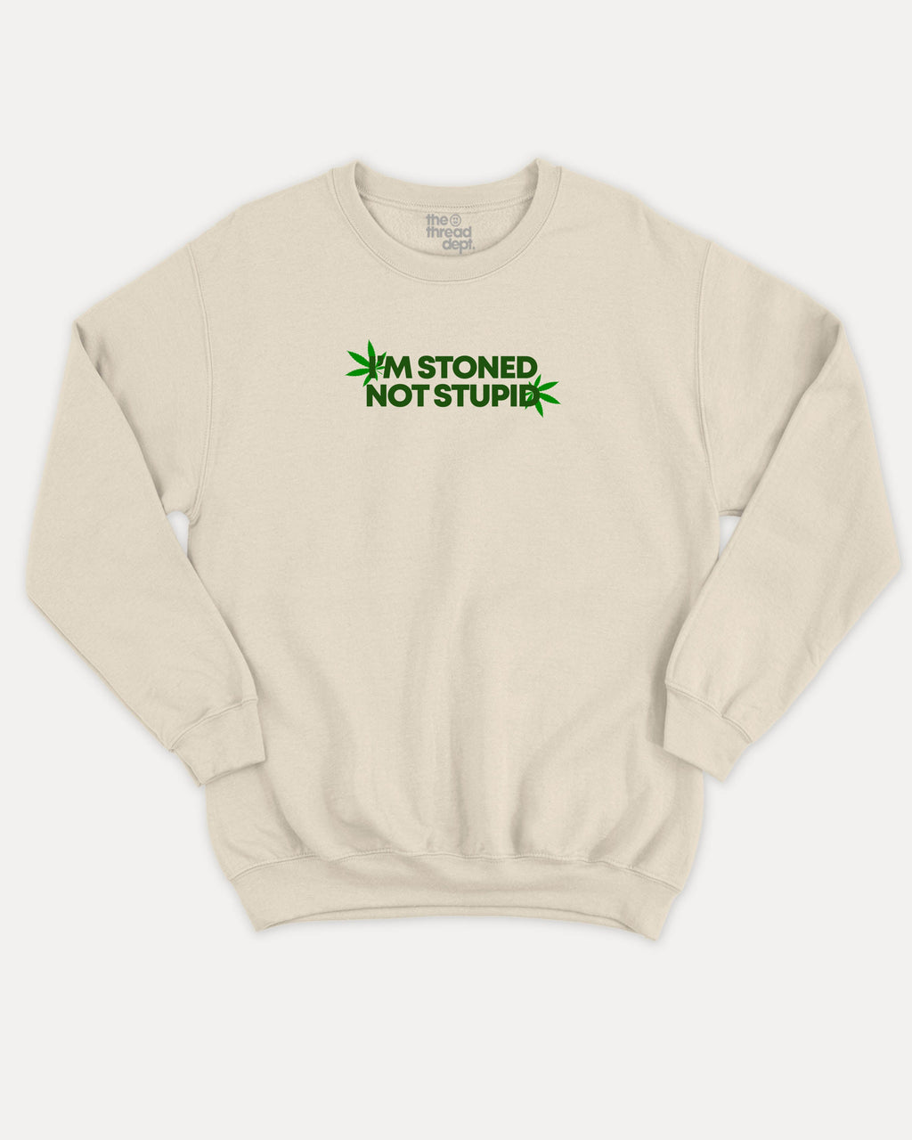 I'm stoned not stupid graphic sweatshirt with bold and humorous print, Weed Graphic T shirt, Cannabis Graphic T shirt, Marijuana Graphic T shirt, warm and cozy graphic for everyday wear. Perfect for adults and gift-giving. Natural pullover.