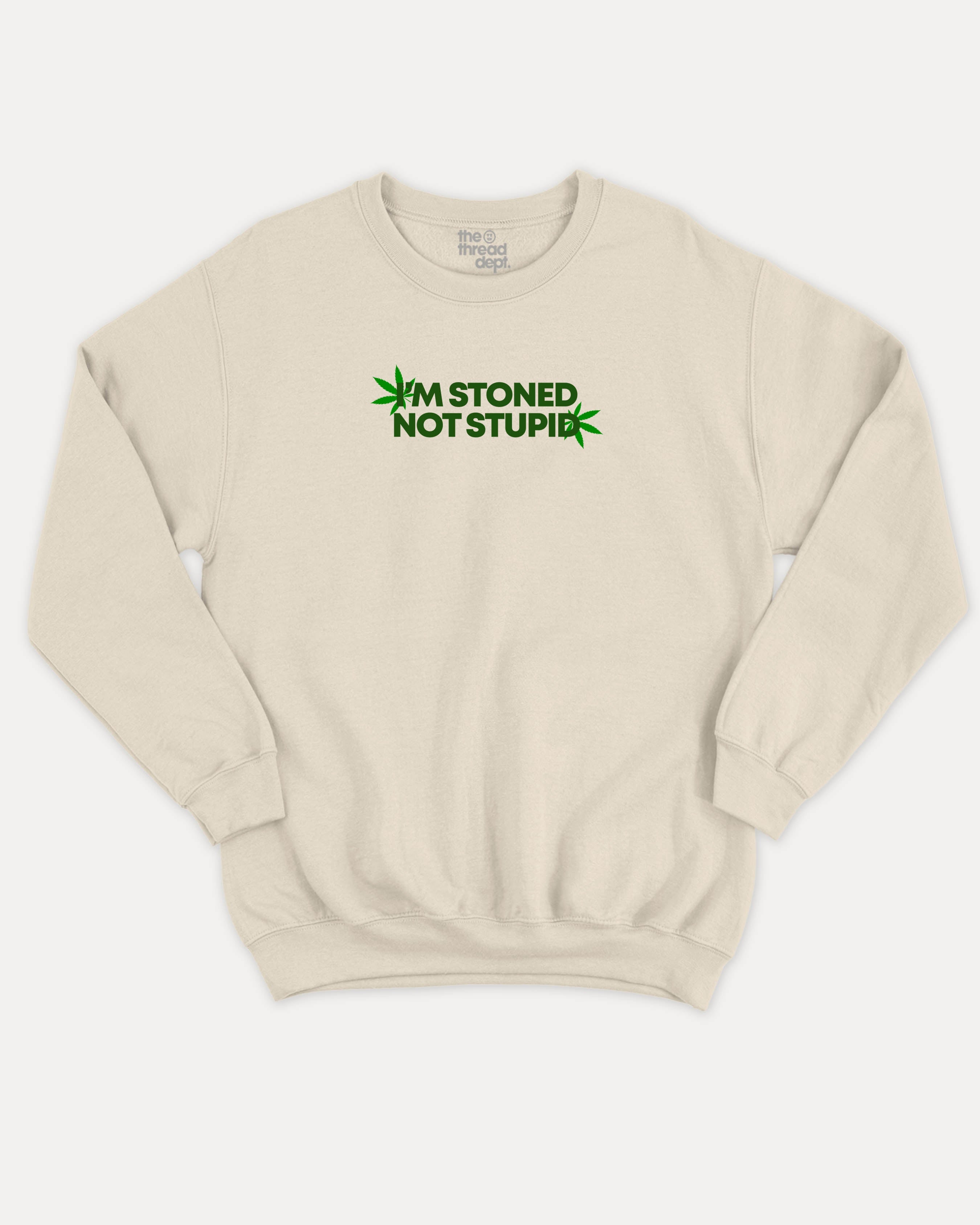 I'm stoned not stupid graphic sweatshirt with bold and humorous print, Weed Graphic T shirt, Cannabis Graphic T shirt, Marijuana Graphic T shirt, warm and cozy graphic for everyday wear. Perfect for adults and gift-giving. Natural pullover.