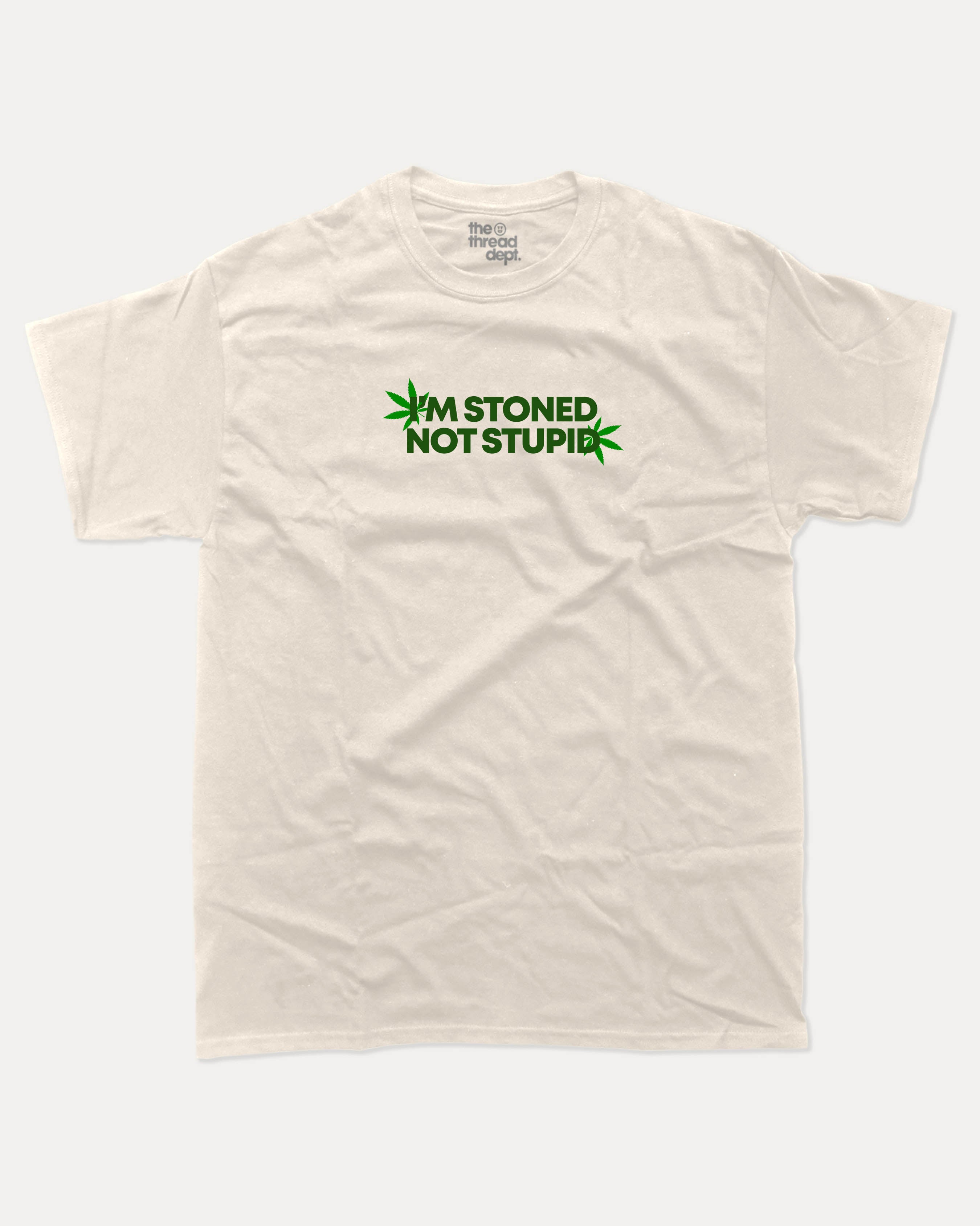 I'm stoned not stupid graphic tee with bold and humorous print, Weed Graphic T shirt, Cannabis Graphic T shirt, Marijuana Graphic T shirt, funny and trendy graphic. Perfect for adults and gift-giving. Cream shirt.