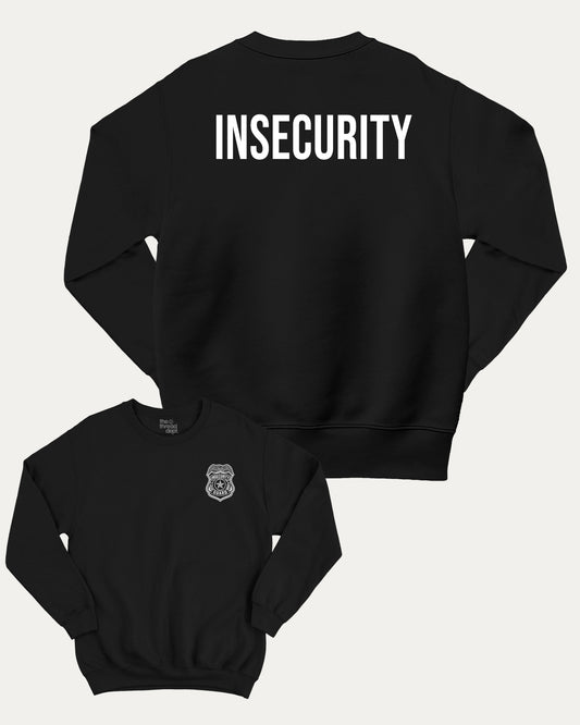 Insecurity Guard graphic sweatshirt with bold and humorous print, warm and cozy graphic for everyday wear. Perfect for adults and gift-giving. Black pullover.