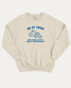 Is it 1930 graphic sweatshirt with bold and humorous print, warm and cozy graphic for everyday wear. Perfect for adults and gift-giving. Natural pullover.