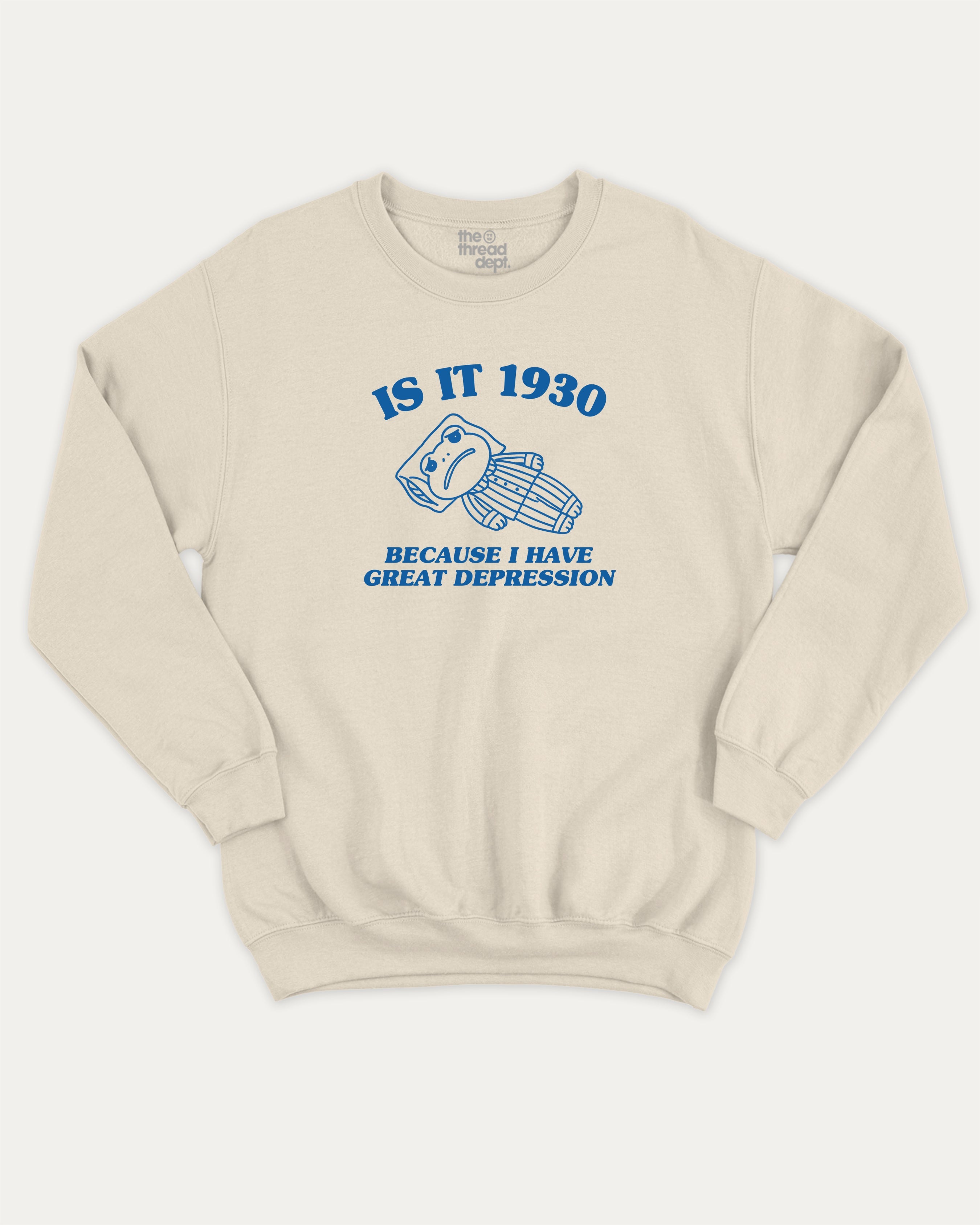 Is it 1930 graphic sweatshirt with bold and humorous print, warm and cozy graphic for everyday wear. Perfect for adults and gift-giving. Natural pullover.