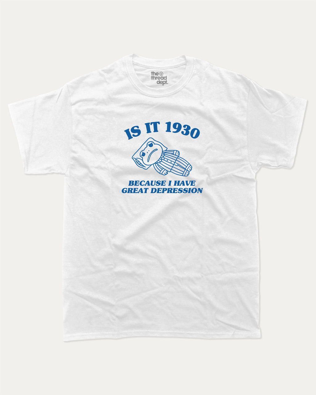 Is it 1930 graphic tee with bold and humorous print, funny and trendy graphic. Perfect for adults and gift-giving. White shirt.